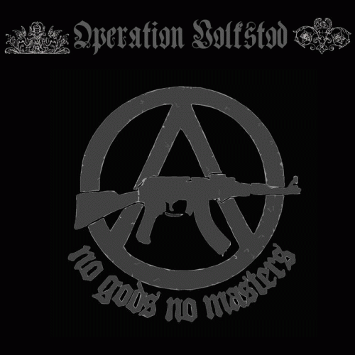 Operation Volkstod : No Gods, No Masters
